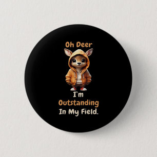 Oh Deer Outstanding In My Field Funny Humor 6 Cm Round Badge
