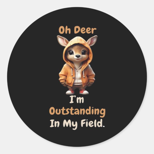 Oh Deer Outstanding In My Field Funny Humor  Classic Round Sticker (Front)