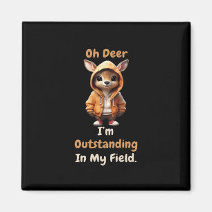Oh Deer Outstanding In My Field Funny Humor  Magnet