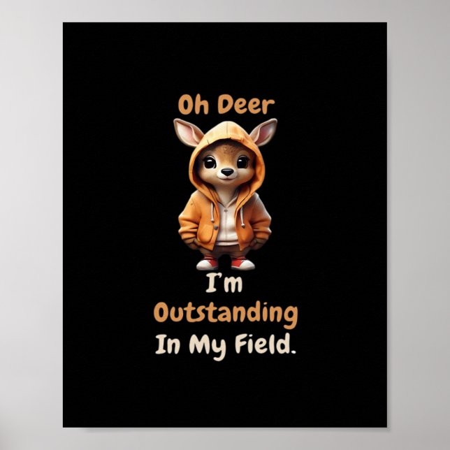 Oh Deer Outstanding In My Field Funny Humor  Poster (Front)