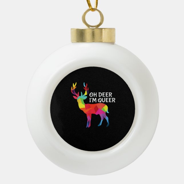 Oh Deer Queer Funny Pun LGBT Pride Design Ceramic Ball Christmas Ornament (Front)