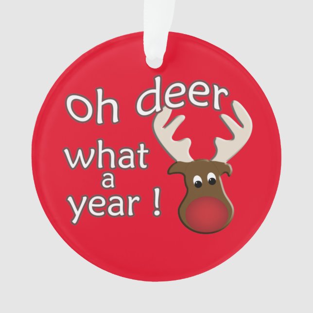Oh Deer What a Year Reindeer Christmas Ornament (Front)