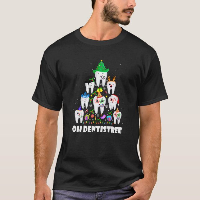 Oh Dentistree  Dental Christmas Tree Dentist Assis T-Shirt (Front)