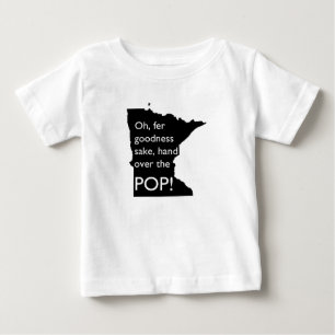 Oh Fer Goodness Sake Hand Over Pop MN Infant Tee