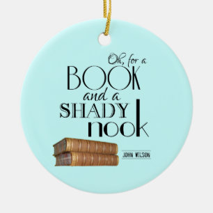 Oh for a book and a shady nook ceramic tree decoration