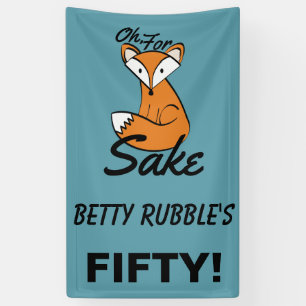 Oh, For Fox Sake 50th Birthday Personalised Banner