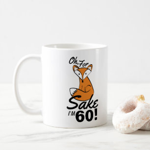 Oh, For Fox Sake 60th Birthday Personalised Coffee Mug