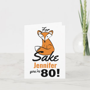 Oh, For Fox Sake 80th Birthday Personalised Card