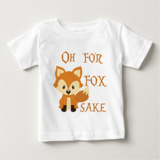 Oh For Fox Sake Baby T-Shirt