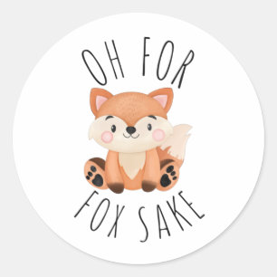 Oh for Fox Sake Classic Round Sticker