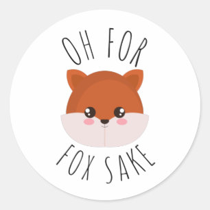 Oh for Fox Sake Classic Round Sticker