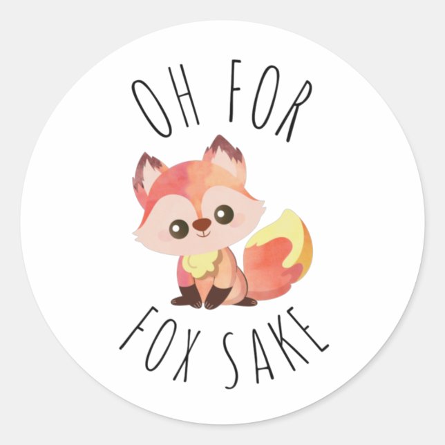 Oh for Fox Sake        Classic Round Sticker (Front)
