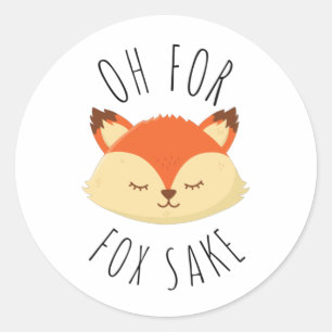 Oh for Fox Sake Classic Round Sticker