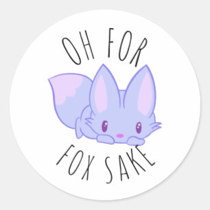 Oh for Fox Sake          Classic Round Sticker
