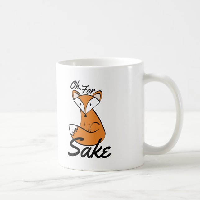 Oh, For Fox Sake Coffee Mug (Right)