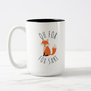 Oh for Fox Sake   Coffee Mug