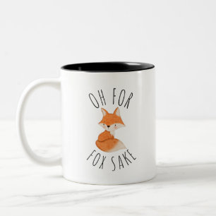 Oh for Fox Sake       Coffee Mug
