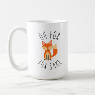 Oh for Fox Sake  Coffee Mug