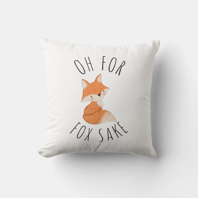 Oh for Fox Sake     Cushion (Front)