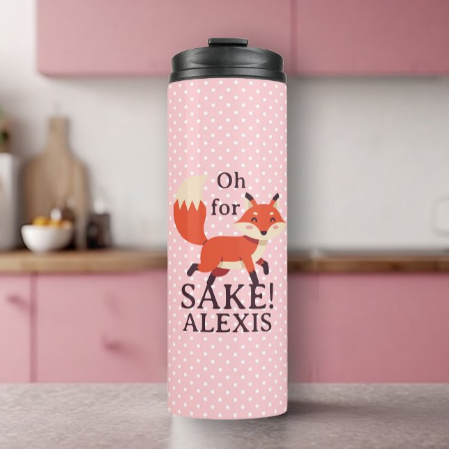 Oh for Fox Sake Custom Name Thermal Tumbler (Oh for Fox Sake Custom Name Thermal Tumbler)