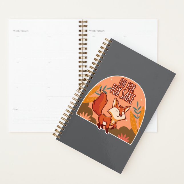 Oh For Fox Sake Cute and Funny Fox Planner (Display)