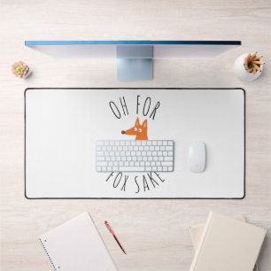 Oh for Fox Sake Desk Mat