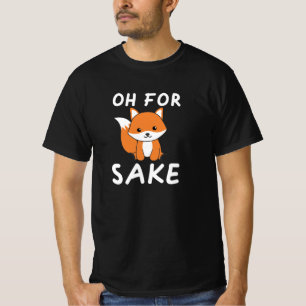 Oh For Fox Sake Funny Foxes Pun T-Shirt