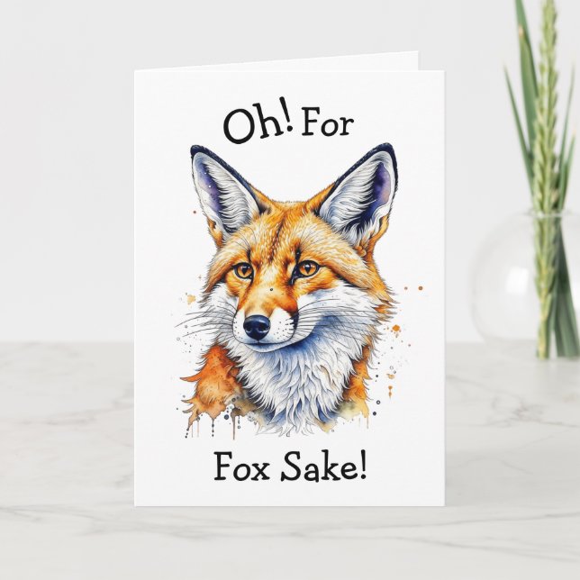 Oh, For Fox Sake! Funny Watercolor Birthday Card (Front)