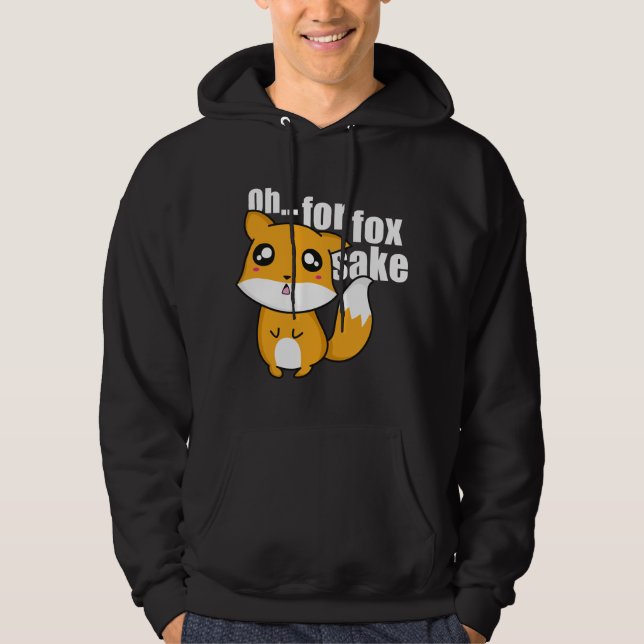 Oh... For Fox Sake Hoodie (Front)