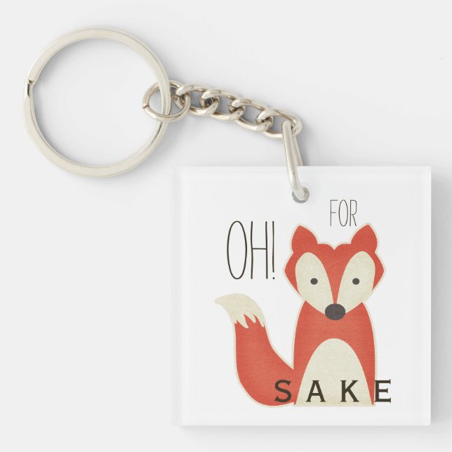 Oh! For Fox Sake Humourous Key Ring (Front)