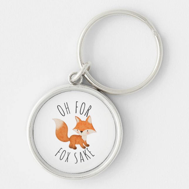 Oh for Fox Sake       Key Ring (Front)