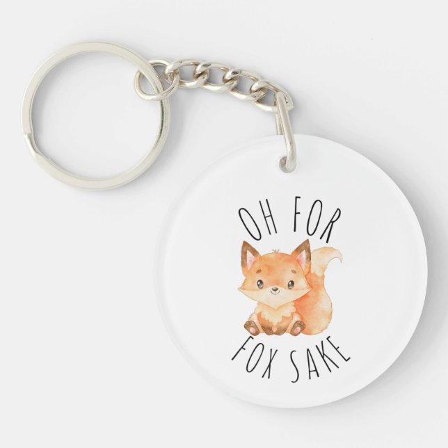 Oh for Fox Sake       Key Ring (Front)