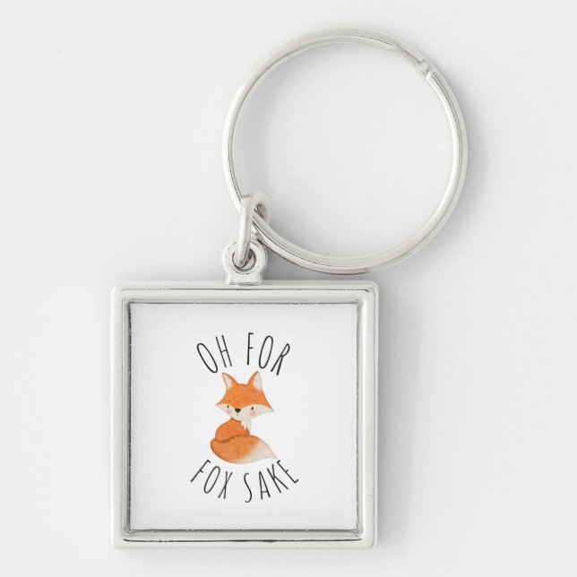 Oh for Fox Sake     Key Ring (Front)