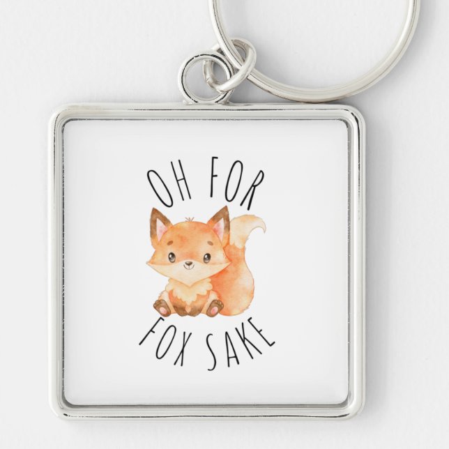 Oh for Fox Sake   Key Ring (Front)