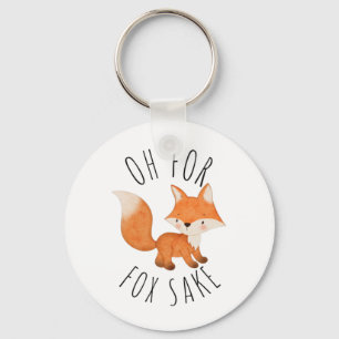 Oh for Fox Sake        Key Ring