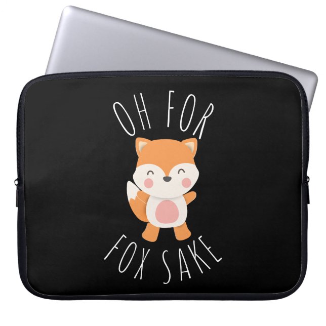 Oh for Fox Sake Laptop Sleeve (Front)