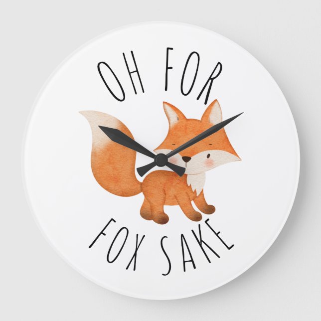 Oh for Fox Sake        Large Clock (Front)