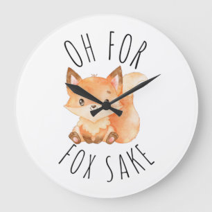 Oh for Fox Sake         Large Clock