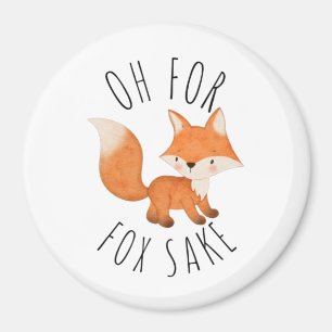 Oh for Fox Sake Magnet