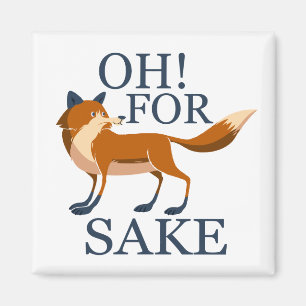Oh for fox sake magnet