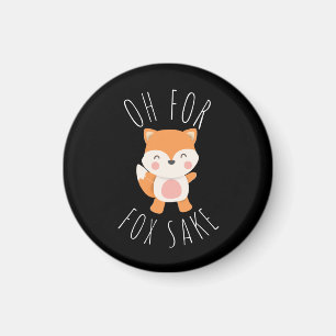 Oh for Fox Sake Magnet