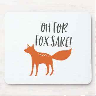 Oh For Fox Sake! Mouse Pad