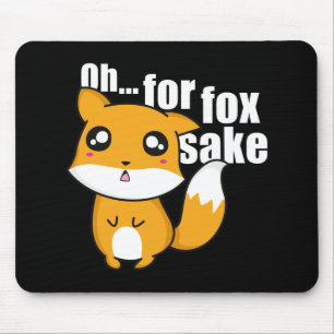 Oh... For Fox Sake Mouse Pad