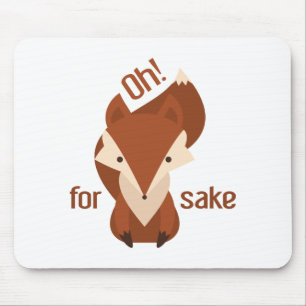 Oh For Fox Sake Mouse Pad