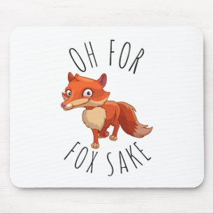 Oh for Fox Sake Mouse Pad