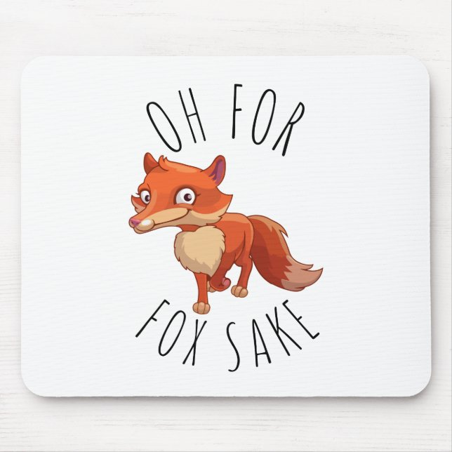 Oh for Fox Sake Mouse Pad (Front)