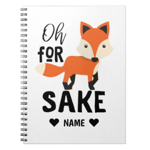 Oh For Fox Sake Notebook