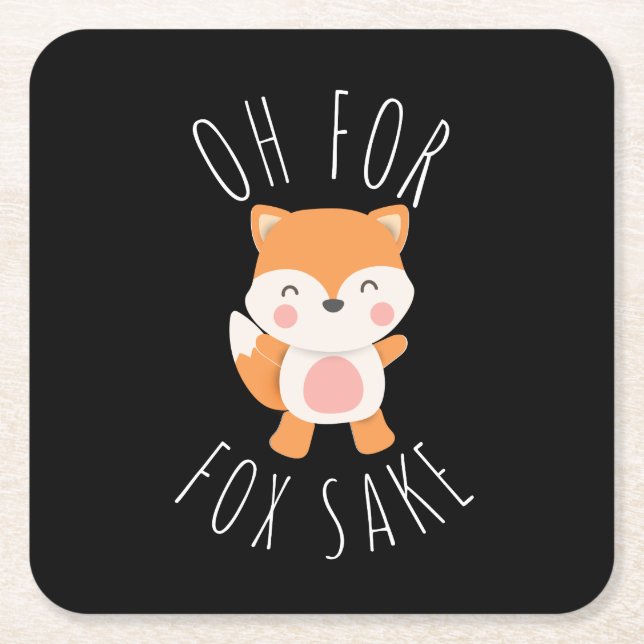 Oh for Fox Sake Square Paper Coaster (Front)
