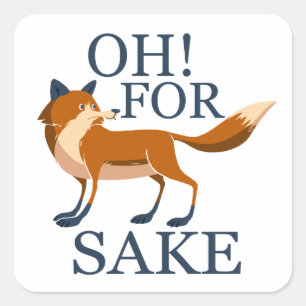 Oh for fox sake square sticker
