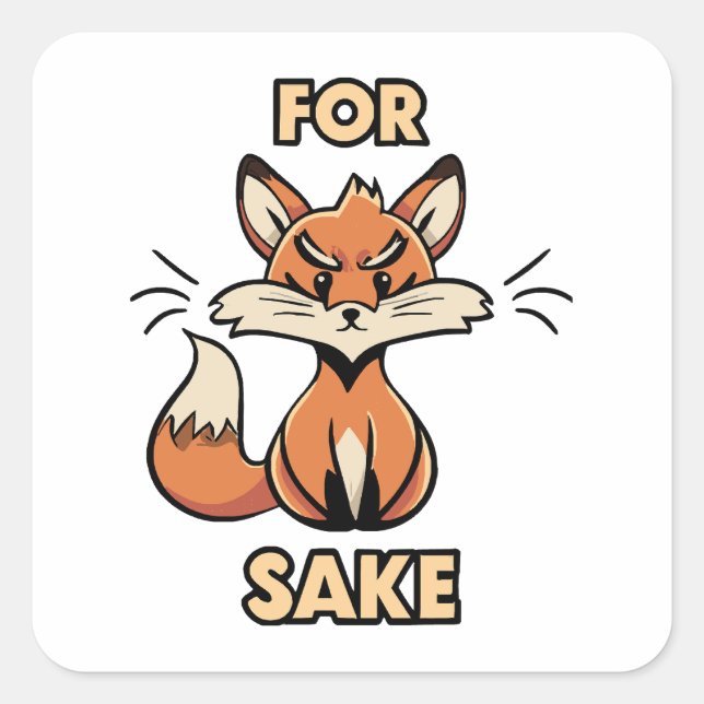 oh for fox sake square sticker (Front)
